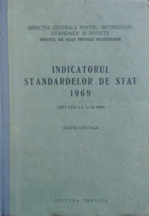 Indicatorul Standardelor de Stat 1969 (situatia la 31.12.1968) - editie oficiala