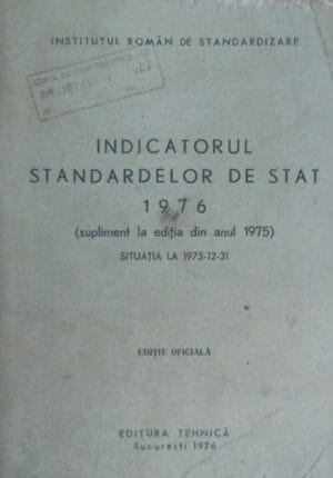 Indicatorul Standardelor de Stat 1976 (Supliment la editia din anul 1975) - situatia la 1975-12-31 - editie oficiala