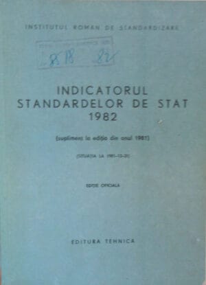 Indicatorul Standardelor de Stat 1982 (supliment la editia din anul 1981; situatia la 1981.12.31) - editie oficiala