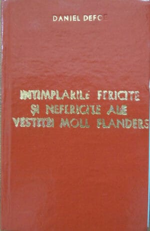 Intamplarile fericite si nefericite ale vestitei Moll Flanders (Daniel Defoe)