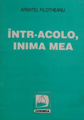 Intr-acolo, inima mea - Arbatel Filotheanu