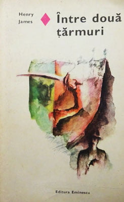 Intre doua tarmuri (Henry James) colectia Romanul de dragoste