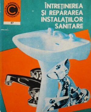 Intretinerea si repararea instalatiilor sanitare (Gheorghe Muresanu) colectia Caleidoscop, volum uzat