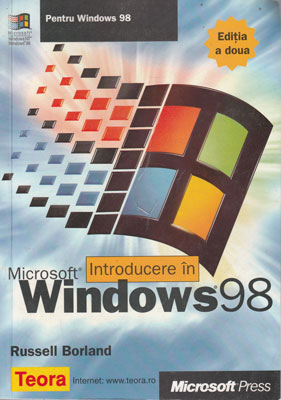 Introducere in Microsoft Windows 98 (Russell Borland) Introducere in Microsoft Windows 98 (Russell Borland)