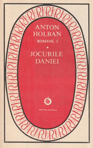 Jocurile Daniei (Anton Holban) volum brosat Jocurile Daniei (Anton Holban) volum brosat