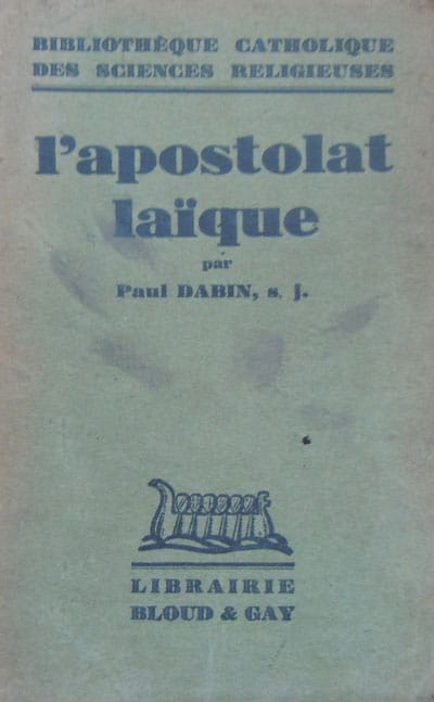 L`Apostolat laique - Bibliotheque catholique des sciences religieuses (Paul Dabin) L`Apostolat laique - Bibliotheque catholique des sciences religieuses (Paul Dabin)