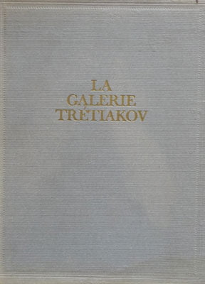 La Galerie Tretiakov Moscou - peinture (V. Volodarski) - album de pictura in limba franceza