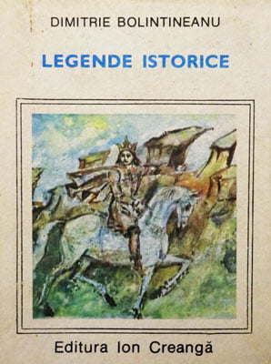Legende istorice - basme (Dimitrie Bolintineanu)