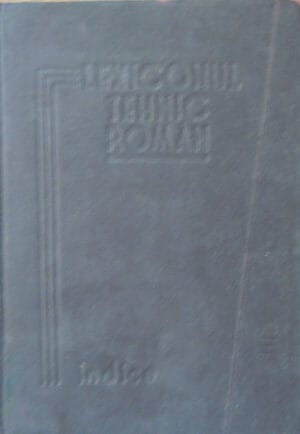 Lexiconul tehnic roman - Indice (Remus Radulet, Stefan Balan, Carol Neumann)