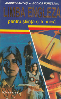 Limba engleza pentru stiinta si tehnica (Andrei Bantas, Rodica Porteanu)