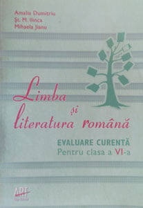 Limba si literatura romana - evaluare curenta pentru clasa a VI-a