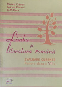 Limba si literatura romana - evaluare curenta pentru clasa a VII-a