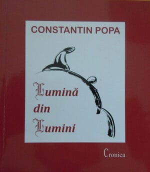 Lumina din lumini - aforisme (Constantin Popa) - volum cu dedicatie si autograf din partea autorului pentru Dan si Maria Hatmanu