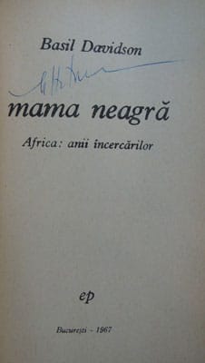 Mama Neagra - Africa: anii incercarilor (Basil Davidson) - volum semnat Hatmanu Mama Neagra - Africa: anii incercarilor (Basil Davidson) - volum semnat Hatmanu - imagine 2