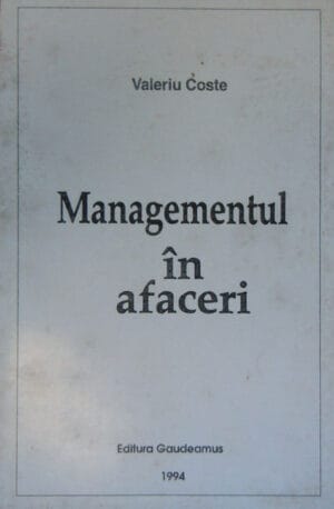 Valeriu Coste - Managementul in afaceri