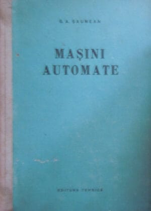 Masini automate (G. Saumean)