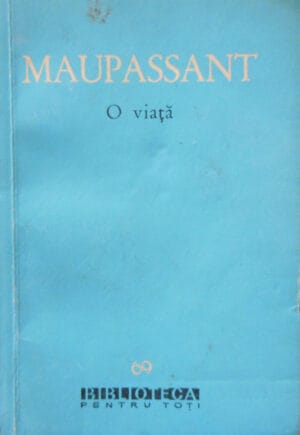 O viata (Guy de Maupassant) colectia BPT