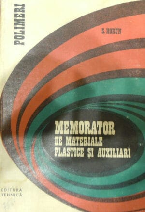 Memorator de materiale plastice si auxiliari (Simion Horun) - seria Polimeri