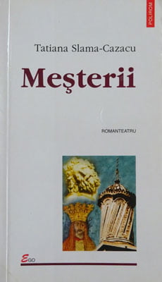 Tatiana Slama-Cazacu - Mesterii (romanteatru)