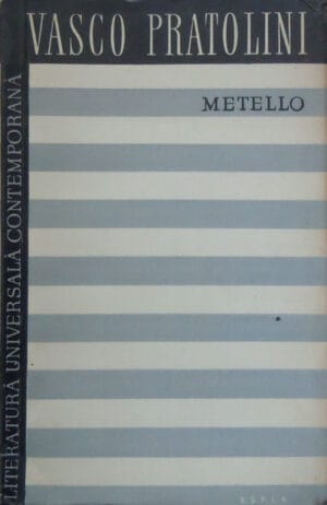 Metello (Vasco Pratolini) - volum semnat M. Hatmanu