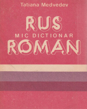 Mic dictionar rus-roman (Tatiana Medvedev)