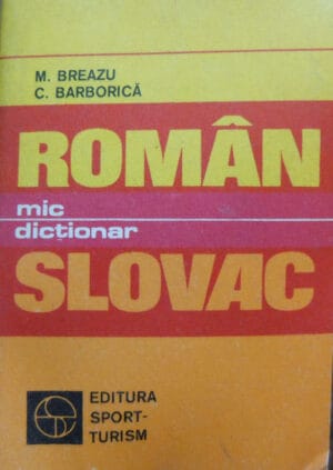 Mic dictionar roman-slovac - dictionar de buzunar (M. Breazu, C. Barborica)