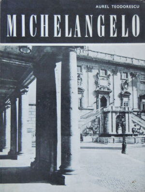 Michelangelo (Aurel Teodorescu) - colectia Mari Arhitecti