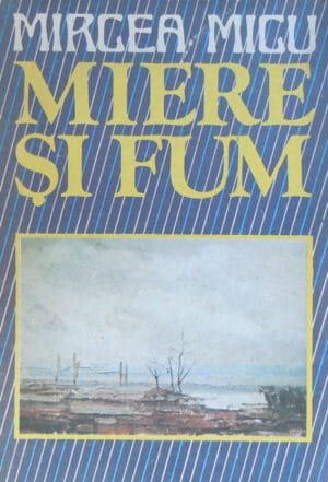 Miere si fum (Mircea Migu)
