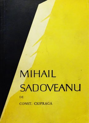 Mihail Sadoveanu (Constantin Ciopraga)