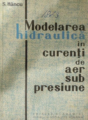 Simion Hancu - Modelarea hidraulica in curenti de aer sub presiune