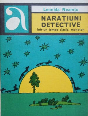 Naratiuni detective - intr-un tempo clasic, monoton (Leonida Neamtu) colectia Aventura