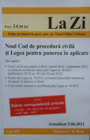 Noul Cod de procedura civila si legea pentru punerea in aplicare (actualizat la 5 iunie 2012, cu prefata de Viorel Mihai Ciobanu)