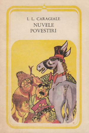 Nuvele. Povestiri (Ion Luca Caragiale) colectia Arcade