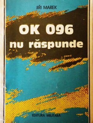 OK 096 nu raspunde (Jiri Marek)