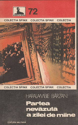 Partea nevazuta a zilei de maine (Haralambie Barzan) colectia Sfinx Partea nevazuta a zilei de maine (Haralambie Barzan) colectia Sfinx