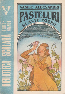 Pasteluri si alte poezii (Vasile Alecsandri) colectia Biblioteca scolara