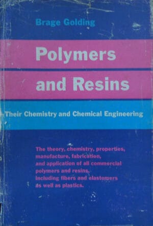 Polymers and resins - their chemistry and chemical engineering/Chimia si ingineria chimica a polimerilor si rasinilor