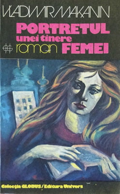 Portretul unei tinere femei (Vladimir Makanin) colectia Globus
