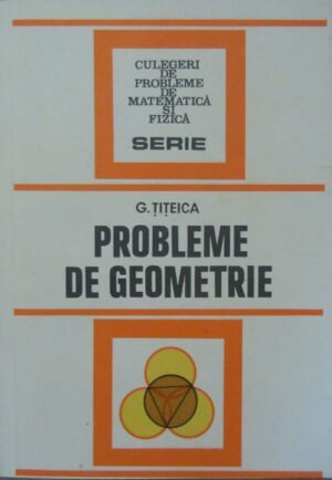 Probleme de geometrie (G. Titeica) editia a VI-a