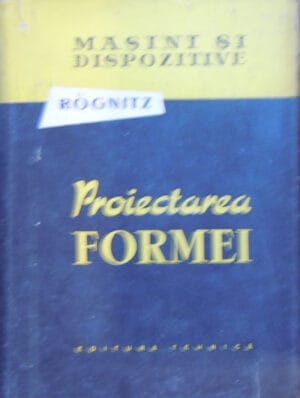 Masini si dispozitive - proiectarea formei (H. Rognitz)