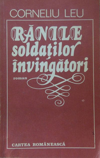 Ranile soldatilor invingatori - roman (Corneliu Leu) Ranile soldatilor invingatori - roman (Corneliu Leu)