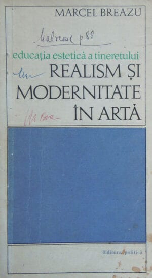 Realism si modernitate in arta - educatia estetica a tineretului (Marcel Breazu) volum semnat Dan Hatmanu