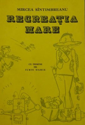 Recreatia mare - cu desene de Iurie Darie (Mircea Sintimbreanu)