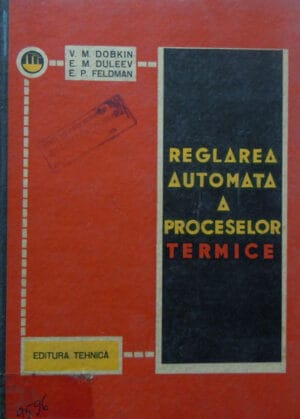 Reglarea automata a proceselor termice (V. Dobkin, E. Duleev, E. Feldman)