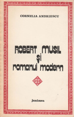 Robert Musil si romanul modern (Cornelia Andriescu)