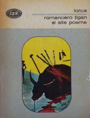 Romancero tigan si alte poeme (Federico Garcia Iorca)
