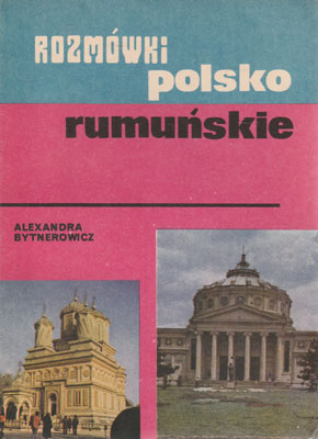 Rozmowki polsko-rumunskie/Ghid de conversatie polon-roman (Alexandra Bytnerowicz)
