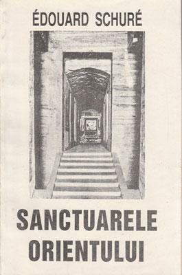 Sanctuarele Orientului - Egipt, Grecia, Palestina (Edouard Schure) colectia PSI