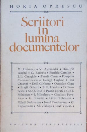 Horia Oprescu - Scriitori in lumina documentelor