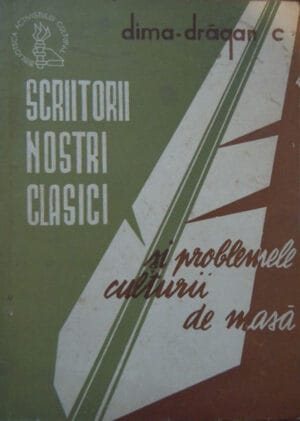Dima Dragan - Scriitorii nostri clasici si problemele cuturii de masa